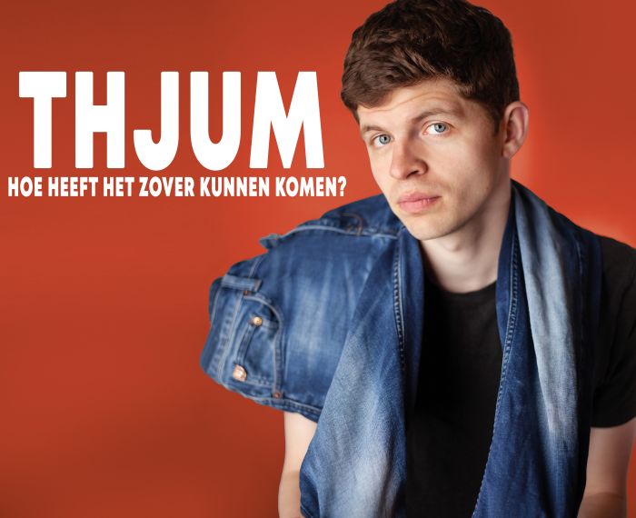 Thjum - Hoe heeft het zover kunnen komen